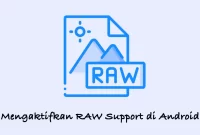 Mengaktifkan RAW Support di Android