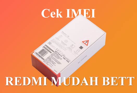 CEK IMEI REDMI TERMUDAH