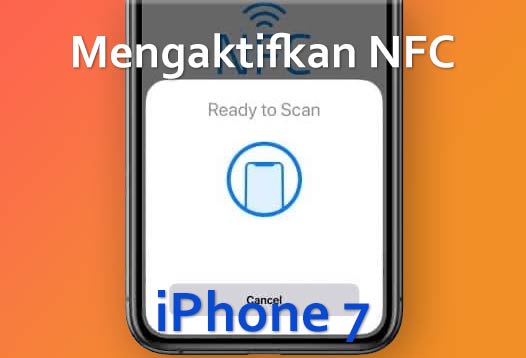 Mengaktifkan NFC iPhone 7 