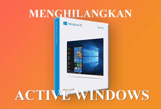 Menghilangkan Active Windows Komputer